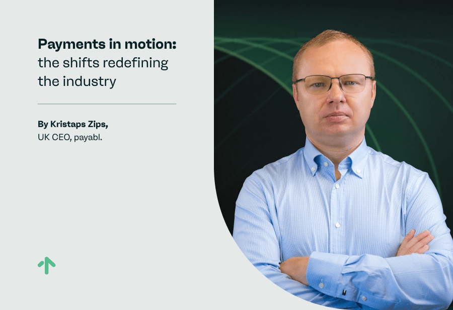 Payments in motion: the shifts redefining the industry  