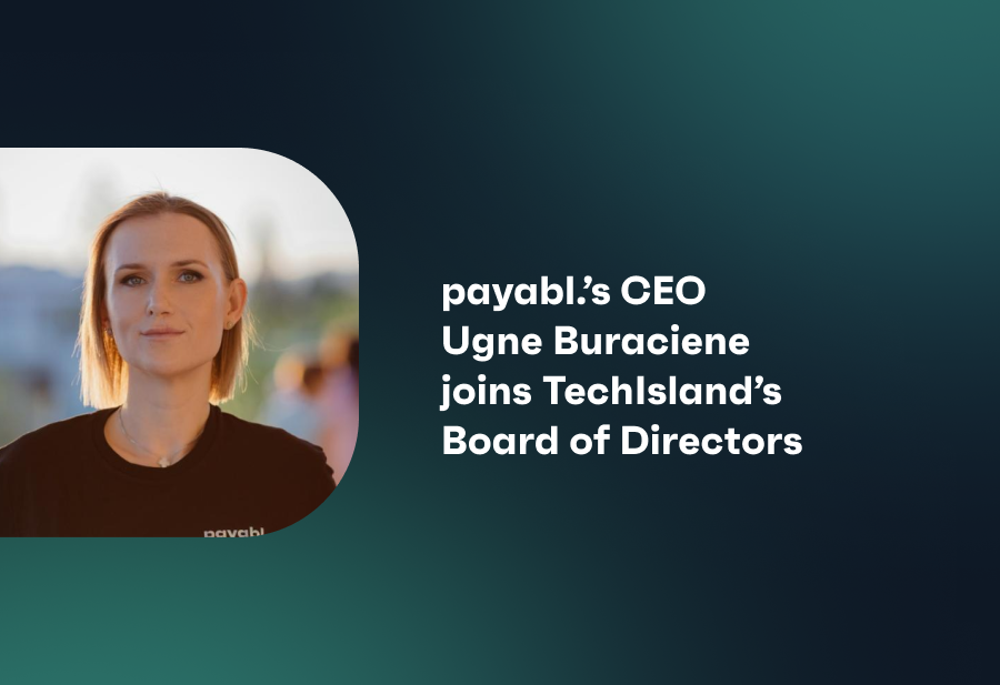 payabl.’s CEO Ugne Buraciene joins TechIsland’s Board of Directors 