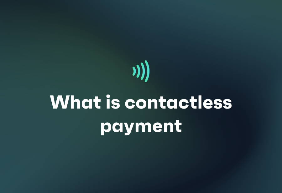 What is contactless payment?