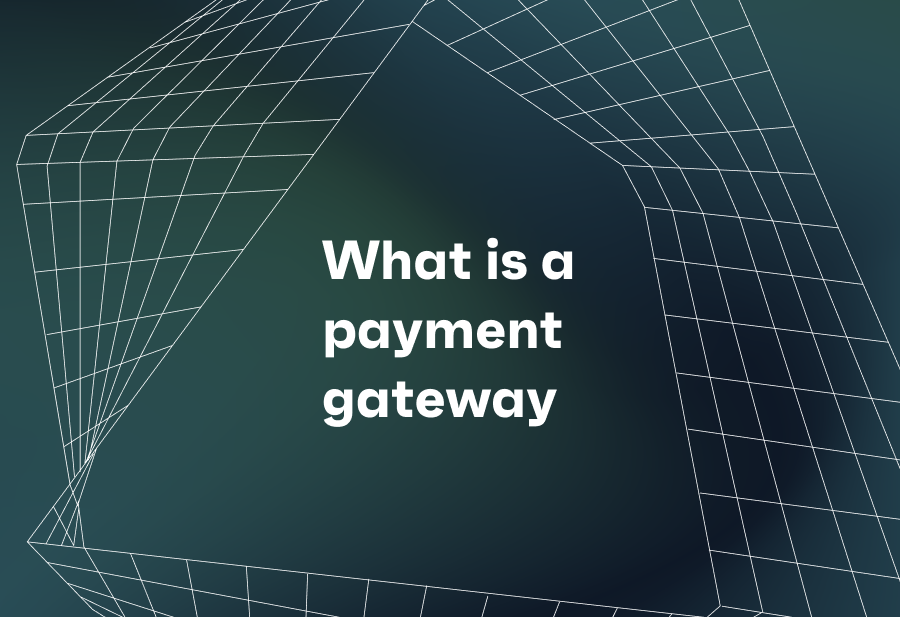 What is a payment gateway?